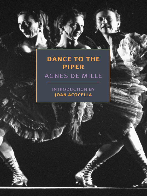 Title details for Dance to the Piper by Agnes de Mille - Available